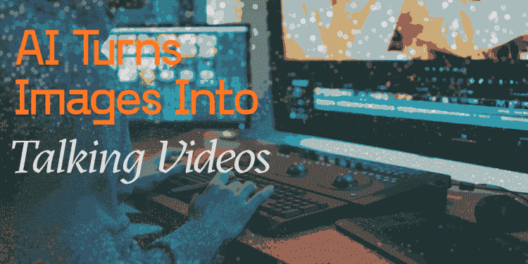 AI Is Turning Simple Images Into Cinematic Talking Videos